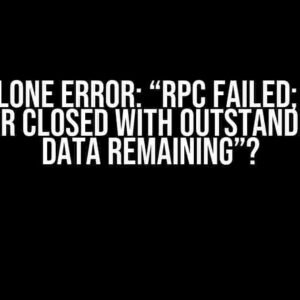 Git Clone Error: “RPC failed; curl transfer closed with outstanding read data remaining”?