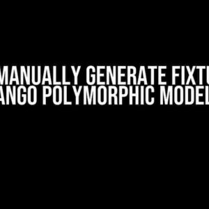 How to Manually Generate Fixtures for Django Polymorphic Models?