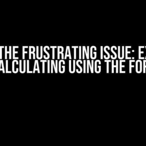 Solving the Frustrating Issue: Excel File Not Calculating Using the Formula