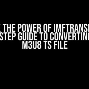 Unlock the Power of IMFTransform: A Step-by-Step Guide to Converting NV12 to M3U8 TS File