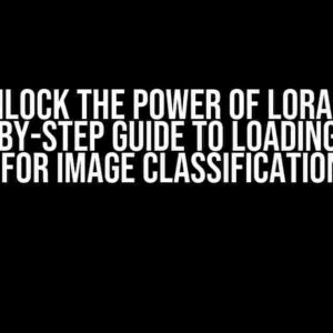 Unlock the Power of LoRA: A Step-by-Step Guide to Loading LoRA Weights for Image Classification Models