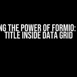 Unlocking the Power of Formio: Dynamic Title Inside Data Grid