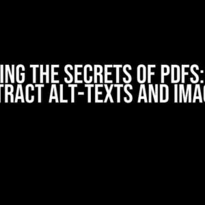 Unlocking the Secrets of PDFs: How to Extract ALT-Texts and Images